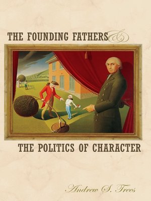 cover image of The Founding Fathers and the Politics of Character